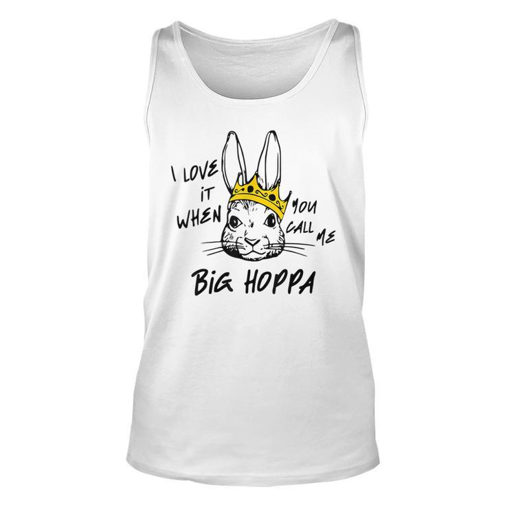 I Love It When You Call Me Big Hoppa Bunny Easter Day Tank Top