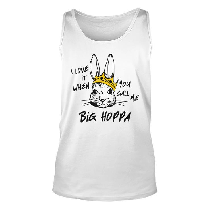 I Love It When You Call Me Big Hoppa Bunny Easter Day Tank Top
