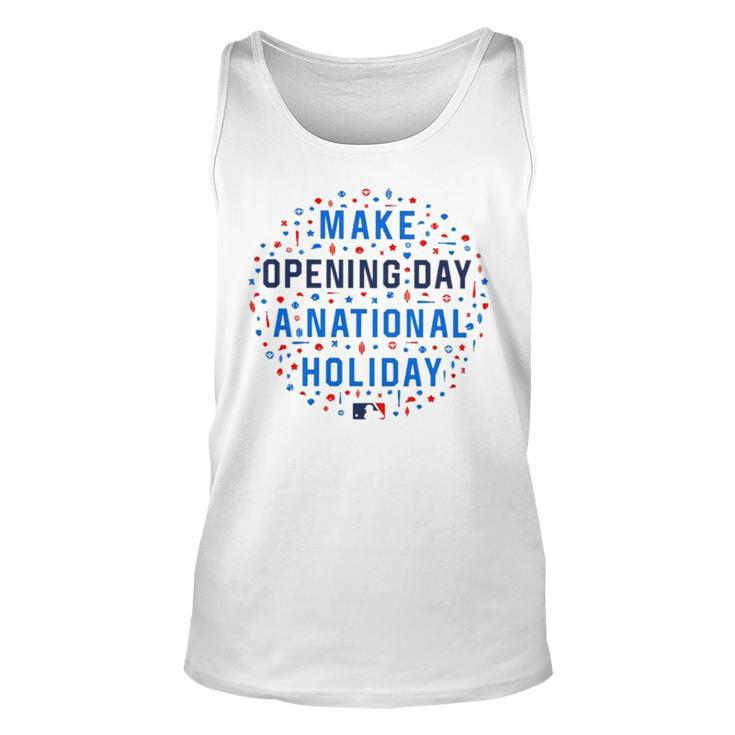 Make Opening Day A National Holiday T Unisex Tank Top
