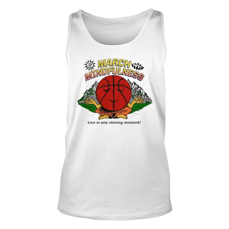 March Mindfulness Live In One Shining Moment Unisex Tank Top
