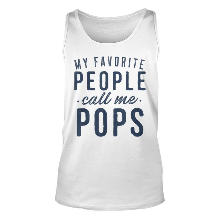 Mens My Favorite People Call Me Pops Gifts Fathers Day  Unisex Tank Top