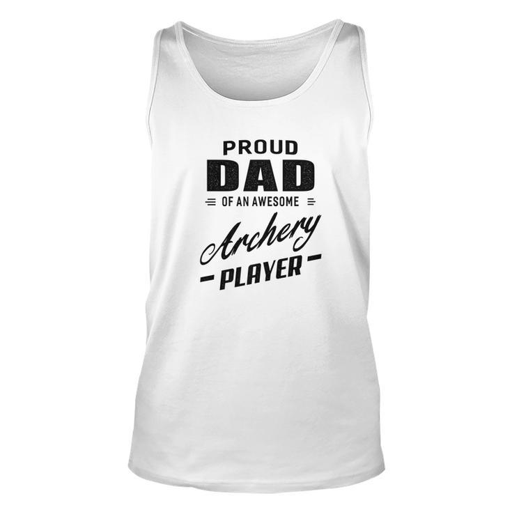 Mens Proud Dad Of An Awesome Archery Player For Men Men Women Tank Top Graphic Print Unisex