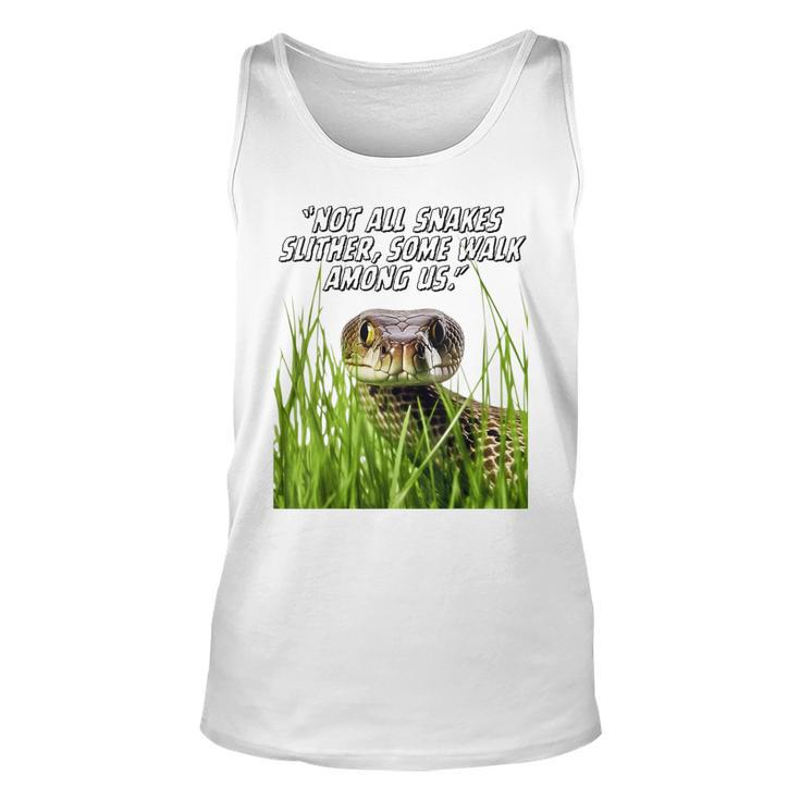 Not All Snakes Slither Quote Family Friends Enemies Snakes  Unisex Tank Top