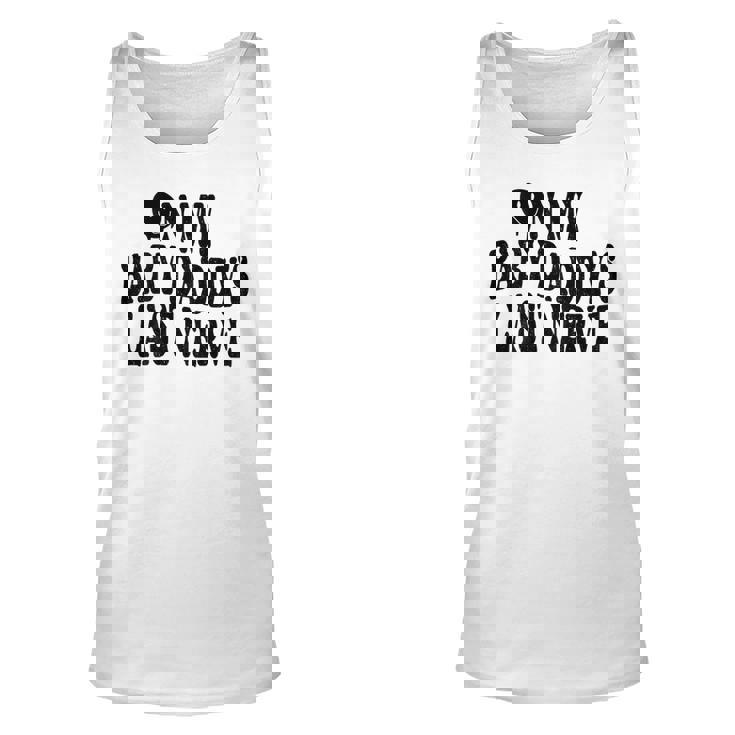 On My Baby Daddys Last Nerve On Back Unisex Tank Top