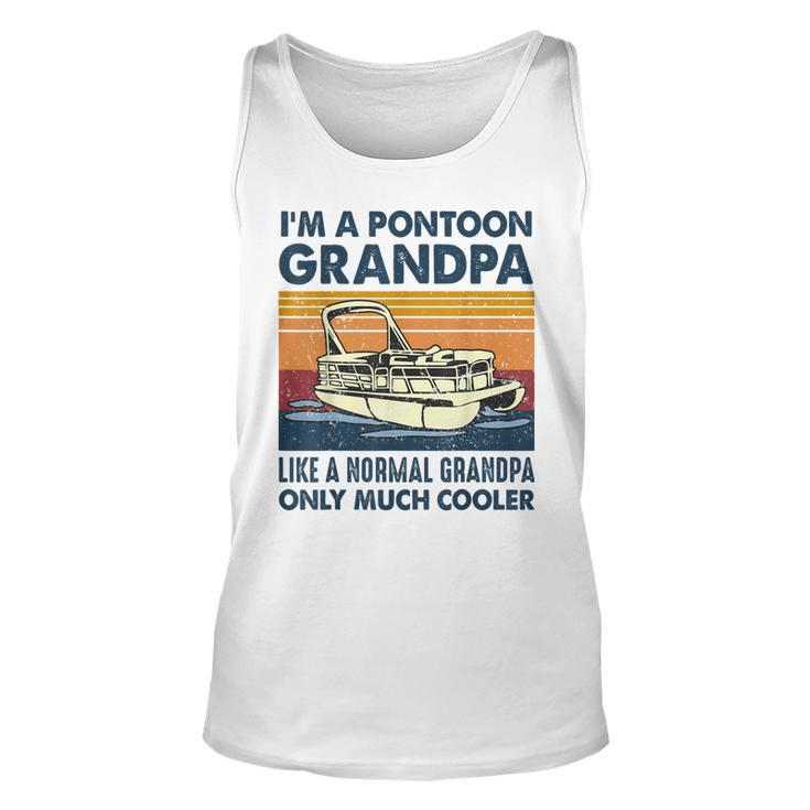 Im A Pontoon Grandpa Like A Normal Grandpa Only Much Cooler Tank Top