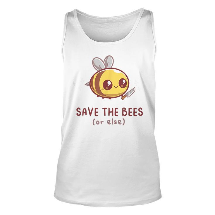 Save The Bees Or Else  For Yellow Bees Funny   Unisex Tank Top