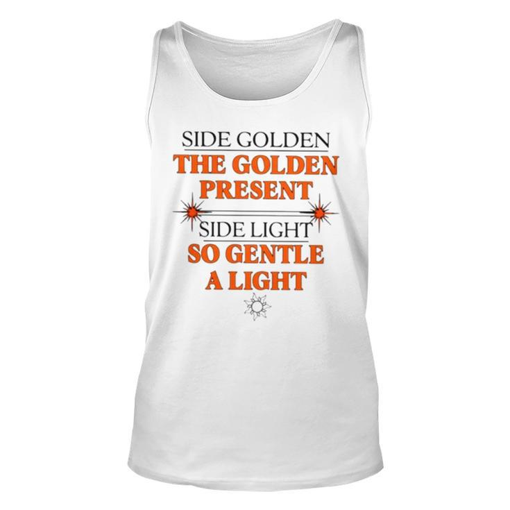 Side Golden The Golden Present Side Light So Gentle A Light Unisex Tank Top