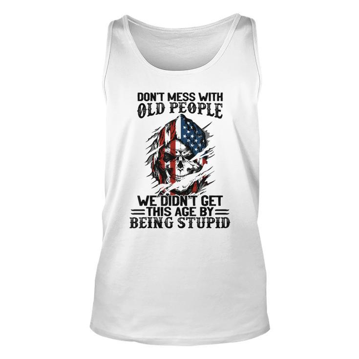 Skull American Flag Dont Mess With Old People We Didnt  Unisex Tank Top