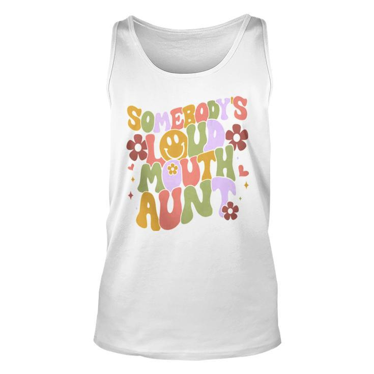Somebody’S Loud Mouth Aunt Unisex Tank Top
