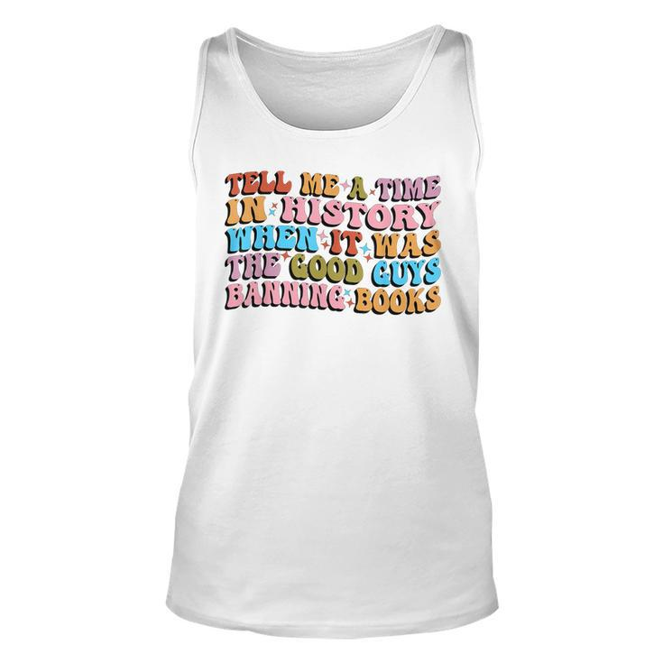 Tell Me A Time In History Reading Banned Books Sayings   Unisex Tank Top