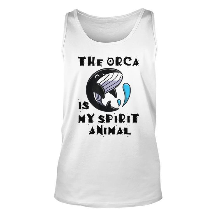 The Orca Is My Spirit Animal  Unisex Tank Top