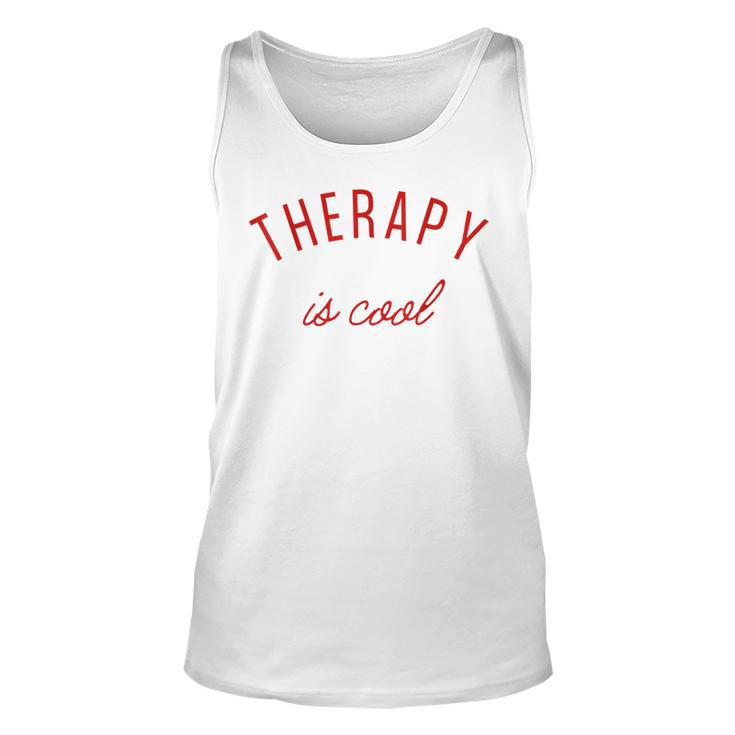 Therapy Is Cool Mental Health Matters Awareness Therapist  Unisex Tank Top