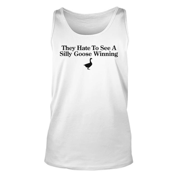 They Hate To See A Silly Goose Winning Unisex Tank Top