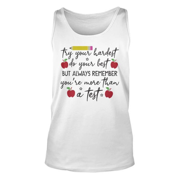 Try Your Hardest Do Your Best Youre More Than A Test Tank Top
