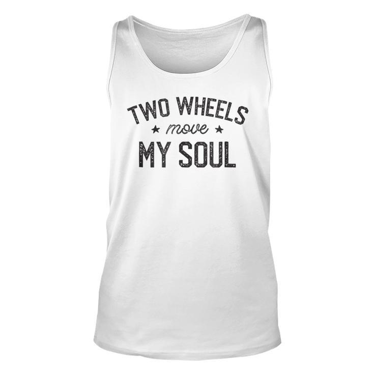 Two Wheels Move My Soul Motorcycle  Cyclist T  Unisex Tank Top