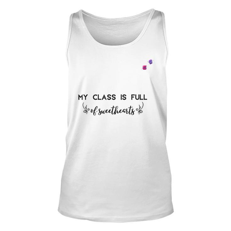 Valentine Day My Class Full Of Sweethearts Teacher Funny V2 Unisex Tank Top
