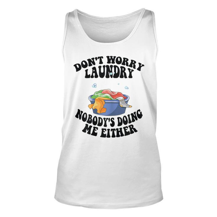 Womens Mom Life Dont Worry Laundry Nobodys Doing Me Either  Unisex Tank Top