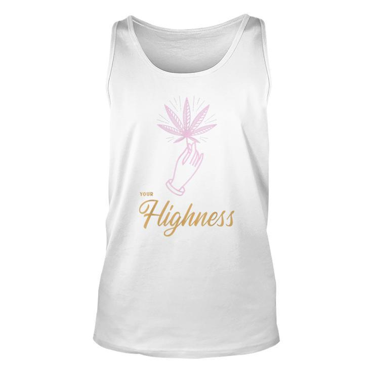 Your Highness Funny Weed Cannabis Marijuana 420 Stoner Gifts  Unisex Tank Top