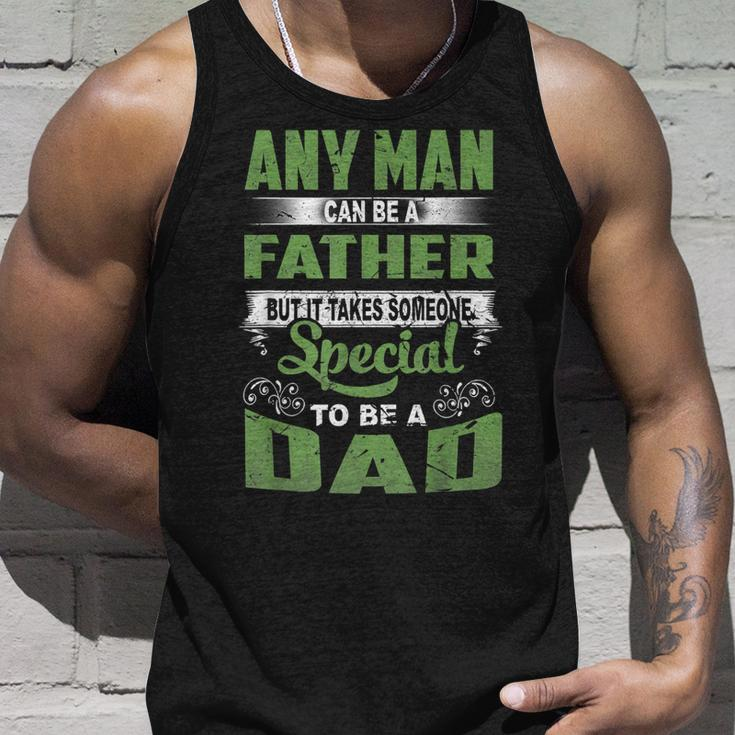 Any Man Can Be A Father Special To Be A Dad Fathers Day   Unisex Tank Top Gifts for Him
