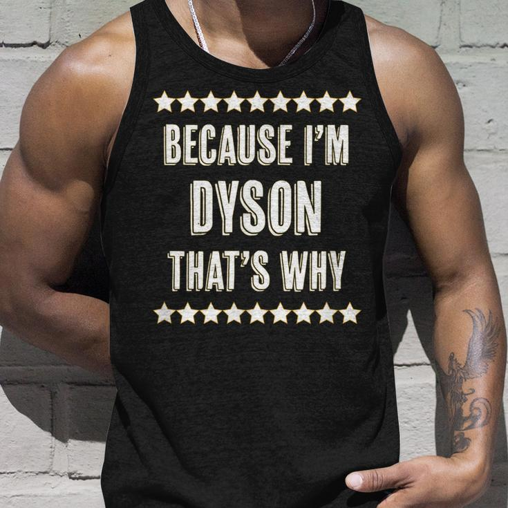 Because Im - Dyson - Thats Why | Funny Name Gift - Unisex Tank Top Gifts for Him