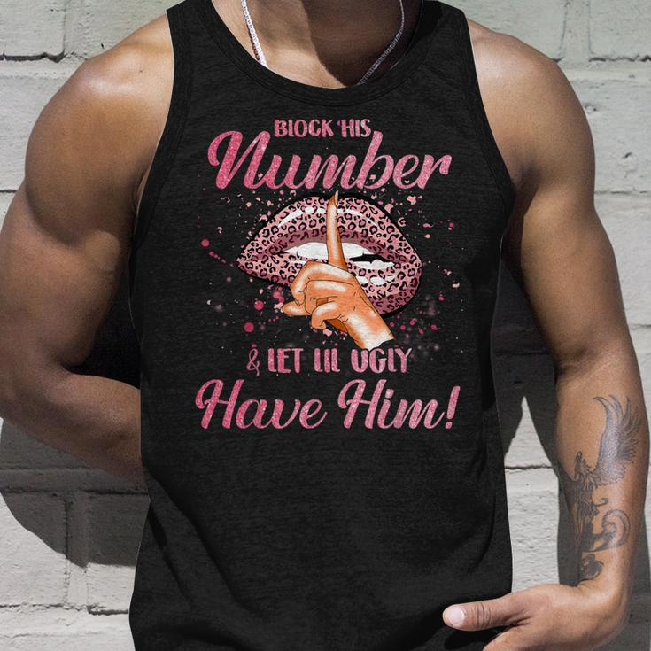 Block His Number & Let Lil Ugly Have Him Womens Unisex Tank Top Gifts for Him