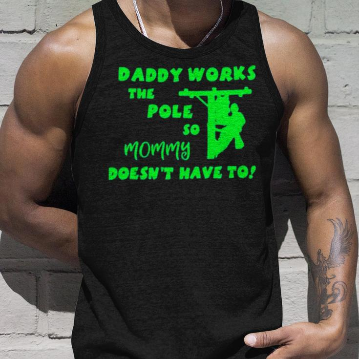 Daddy Works The Pole So Mommy Doesn’T Have To Unisex Tank Top Gifts for Him