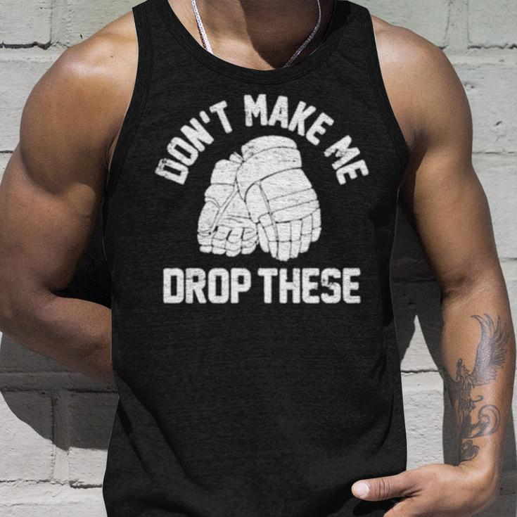 Don’T Make Me Drop These Unisex Tank Top Gifts for Him