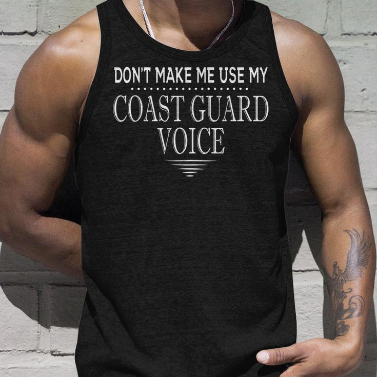 Dont Make Me Use My Coast Guard Voice Funny Coast Guard Unisex Tank Top Gifts for Him