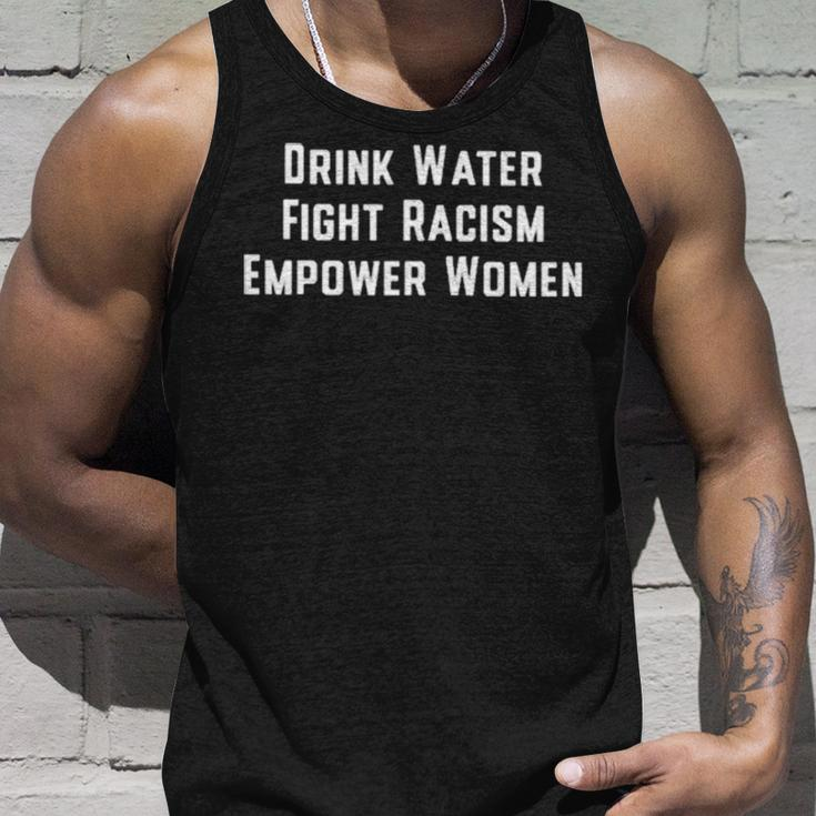 Drink Water Fight Racism Empower WomenUnisex Tank Top Gifts for Him