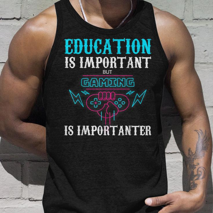 Education Is Important But Gaming Is Importanter Unisex Tank Top Gifts for Him