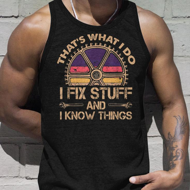 Funny Thats What I Do I Fix Stuff And I Know Things Unisex Tank Top Gifts for Him
