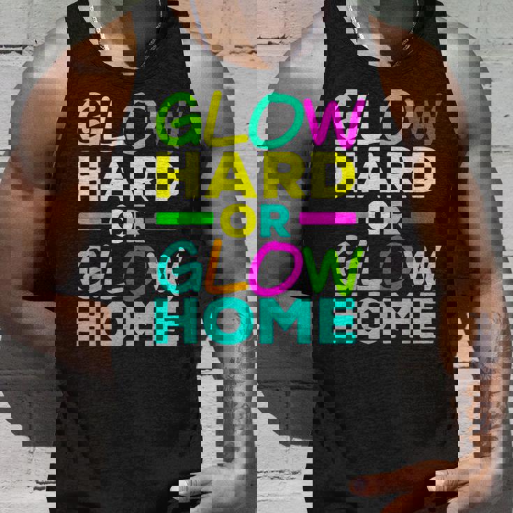 Glow Hard Or Glow Home Neon Lights Party Lover Unisex Tank Top Gifts for Him