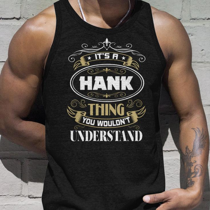 Hank Thing You Wouldnt Understand Family Name Unisex Tank Top Gifts for Him