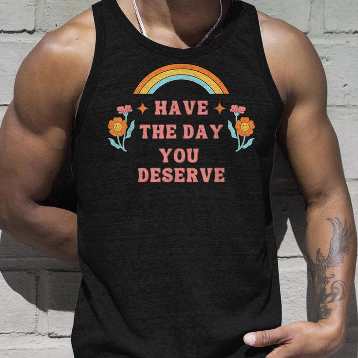 Have The Day You Deserve Motivational Quote Cool Saying Unisex Tank Top Gifts for Him