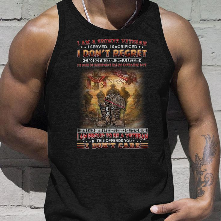 I Am A Grumpy Veteran I Served I Sacrificed I Don’T Regret I Am Not A Hero Not A Legend My Oath Of Enlistment Has No Expiration Date I Have Anger Issues & A Serious Dislike For Stupid People I Am Pr Unisex Tank Top Gifts for Him