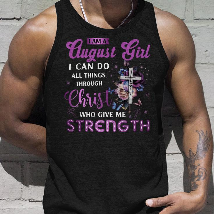 I Am August Girl I Can Do All Things Through Christ Who Gives Me Strength Unisex Tank Top Gifts for Him
