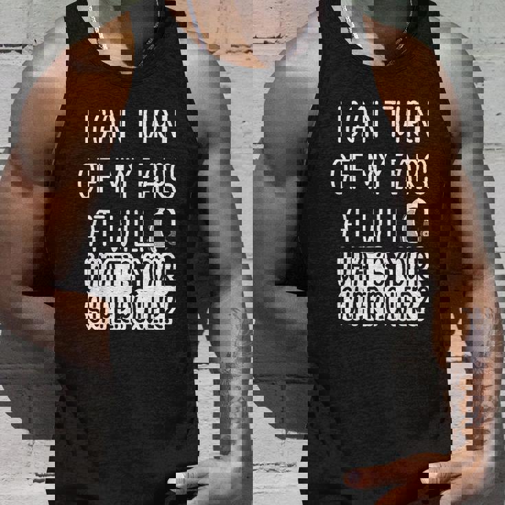 I Can Turn Off Ears Impaired Hard Of Hearing Deaf Funny Gift Men Women Tank Top Graphic Print Unisex Gifts for Him