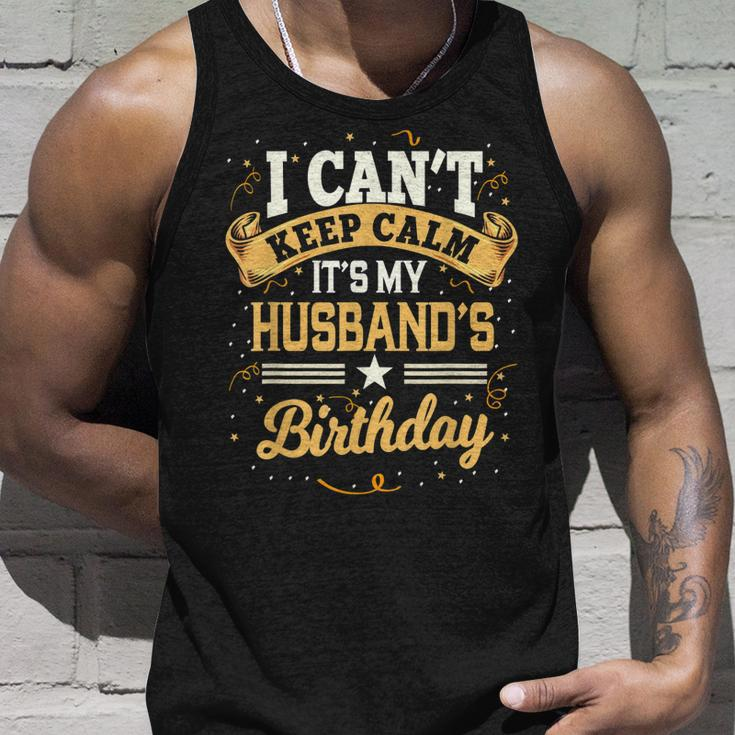 I Cant Keep Calm Its My Husband Birthday Party Gift Unisex Tank Top Gifts for Him
