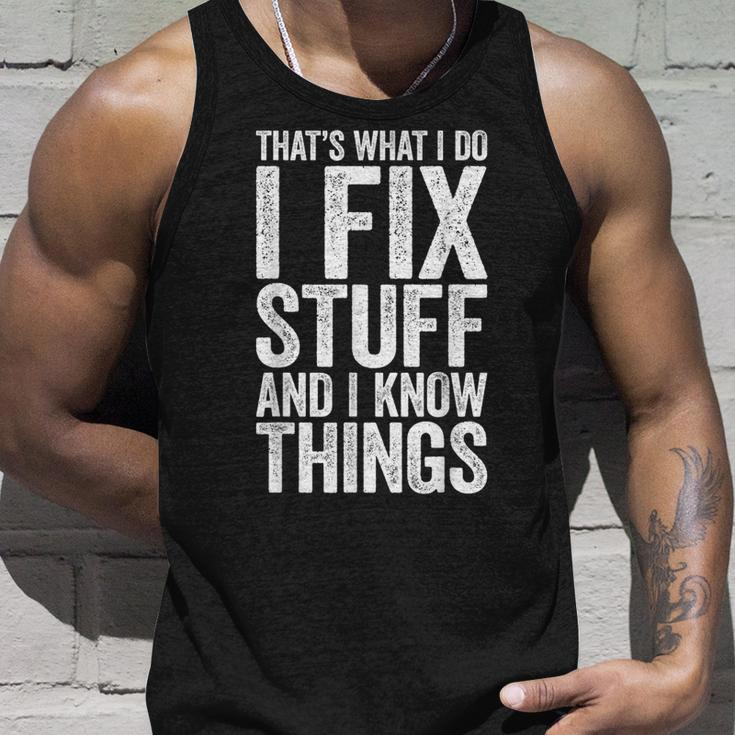 I Fix Stuff And I Know Things Mechanic Unisex Tank Top Gifts for Him