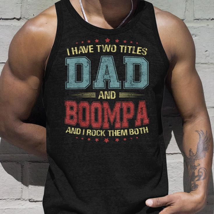 I Have Two Titles Dad And Boompa GiftGift For Mens Unisex Tank Top Gifts for Him