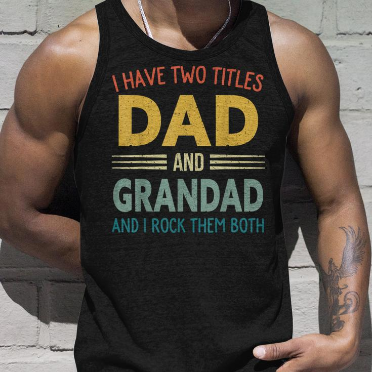 I Have Two Titles Dad And Grandad Vintage Fathers Day Unisex Tank Top Gifts for Him