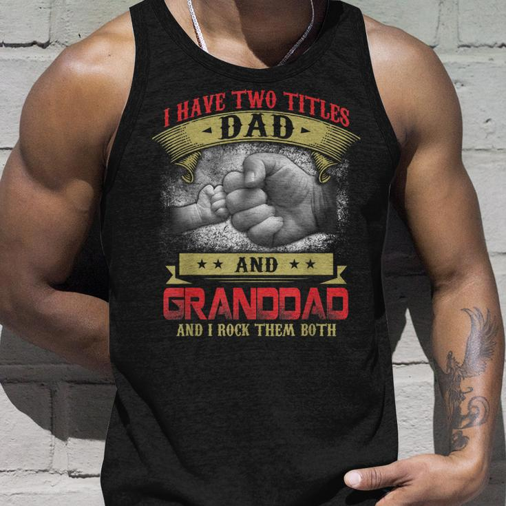 I Have Two Titles Dad And Granddad And I Rock Them Both V2 Unisex Tank Top Gifts for Him