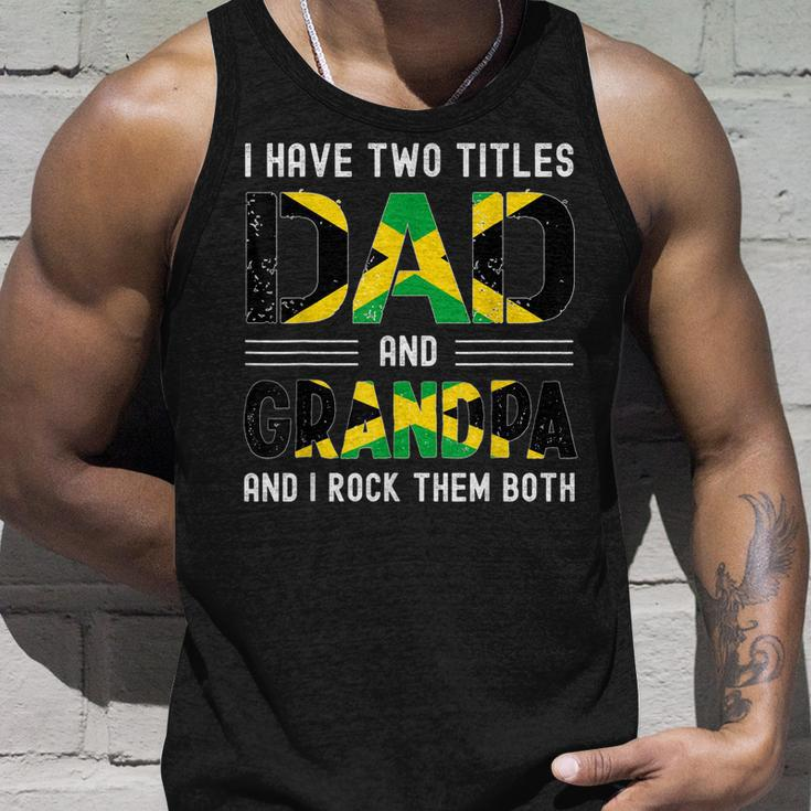I Have Two Titles Dad And Grandpa Funny Jamaican Fathers Day Unisex Tank Top Gifts for Him