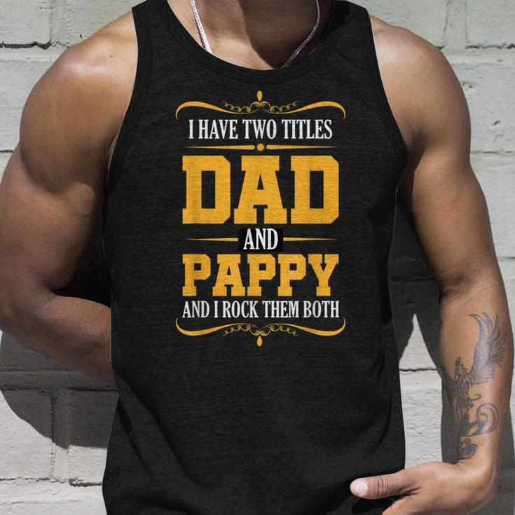I Have Two Titles Dad And Pappy First Time Pappy Dad Pappy Unisex Tank Top Gifts for Him