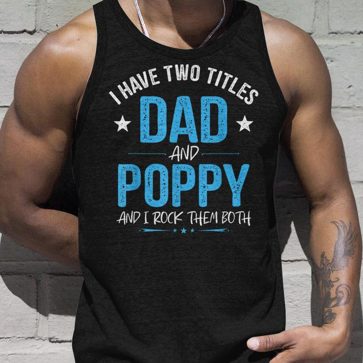 I Have Two Titles Dad And Poppy Men Retro Decor Grandpa Unisex Tank Top Gifts for Him