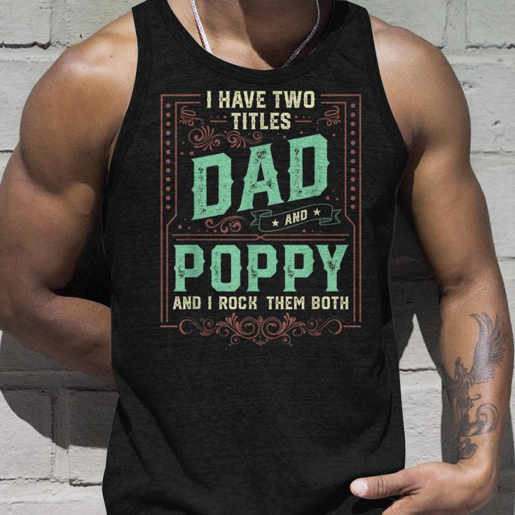 I Have Two Titles Dad And Poppy Men Retro Decor Grandpa V3 Unisex Tank Top Gifts for Him