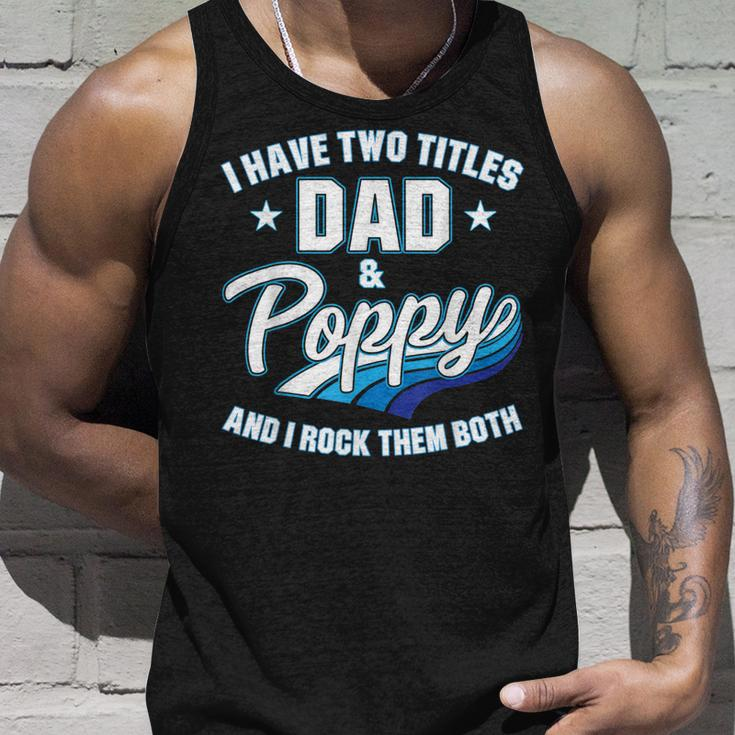 I Have Two Titles Dad And Poppy Men Retro Decor Grandpa V4 Unisex Tank Top Gifts for Him