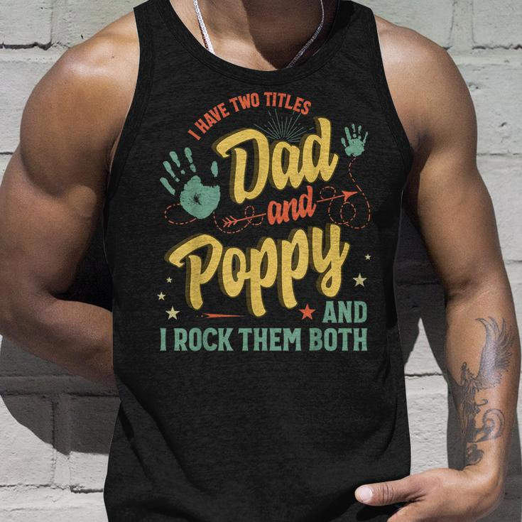 I Have Two Titles Dad And Poppy Men Vintage Decor Grandpa V4 Unisex Tank Top Gifts for Him