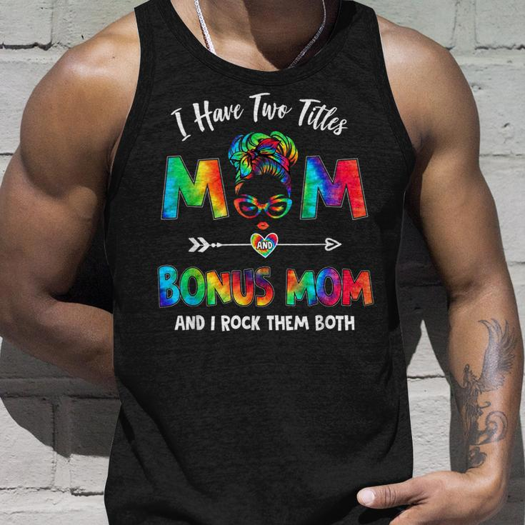 I Have Two Titles Mom Bonus Mom Tie Dye Funny Mothers Day Unisex Tank Top Gifts for Him