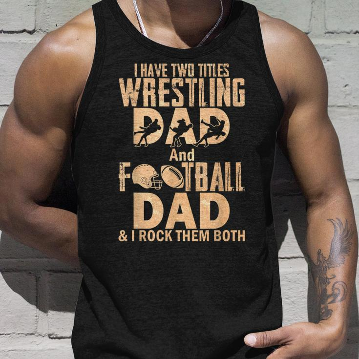 I Have Two Titles Wrestling Dad And Football Dad Unisex Tank Top Gifts for Him